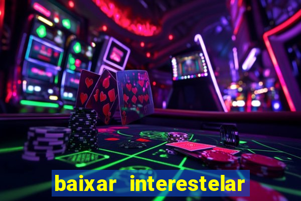 baixar interestelar dublado google drive